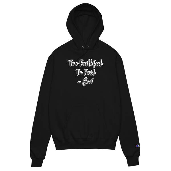 unisex-champion-hoodie-black-front-689990b36878c.jpg Too Faithful Unisex Champion hoodie